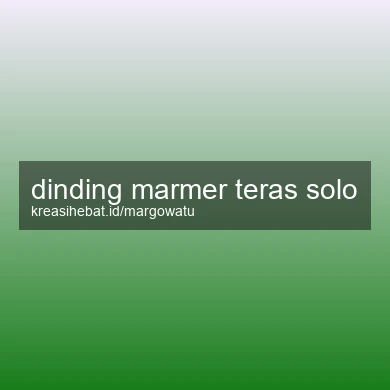 Dinding Marmer Teras Solo