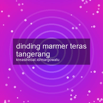 Dinding Marmer Teras Tangerang