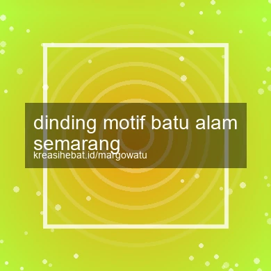 Dinding Motif Batu Alam Semarang