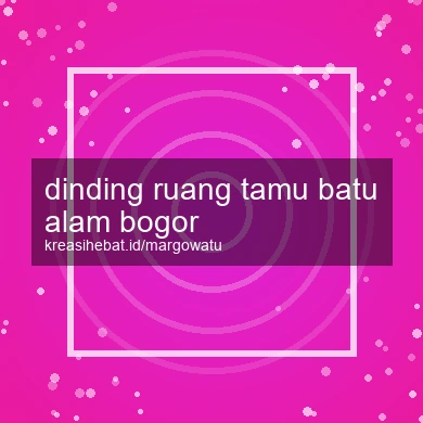 Dinding Ruang Tamu Batu Alam Bogor