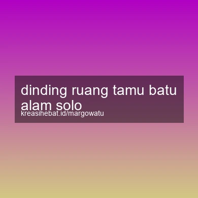 Dinding Ruang Tamu Batu Alam Solo