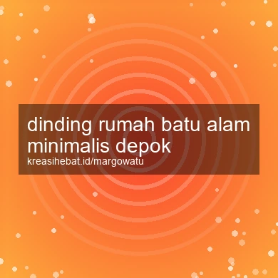Dinding Rumah Batu Alam Minimalis Depok