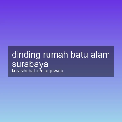 Dinding Rumah Batu Alam Surabaya