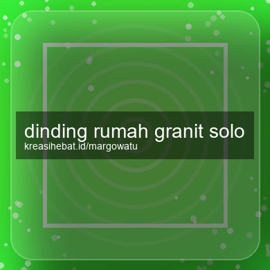 Dinding Rumah Granit Solo