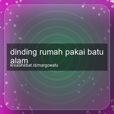 Dinding Rumah Pakai Batu Alam