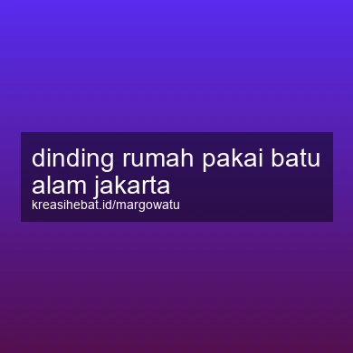 Dinding Rumah Pakai Batu Alam Jakarta