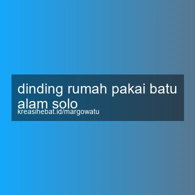 Dinding Rumah Pakai Batu Alam Solo