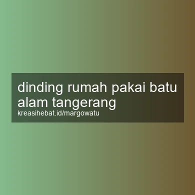 Dinding Rumah Pakai Batu Alam Tangerang