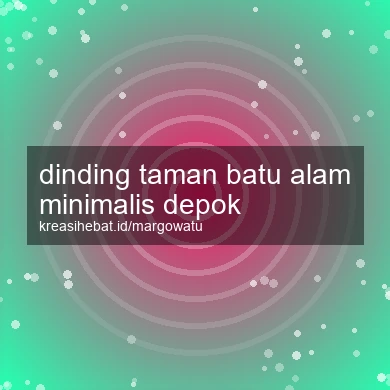 Dinding Taman Batu Alam Minimalis Depok