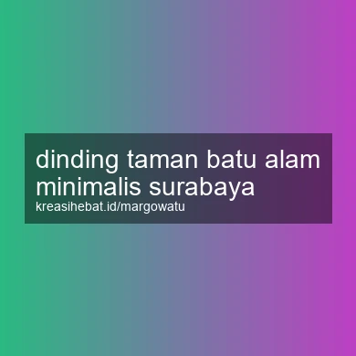 Dinding Taman Batu Alam Minimalis Surabaya
