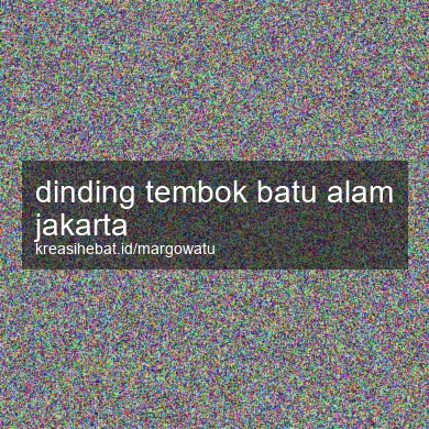 Dinding Tembok Batu Alam Jakarta