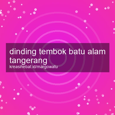 Dinding Tembok Batu Alam Tangerang