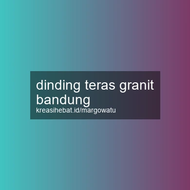 Dinding Teras Granit Bandung