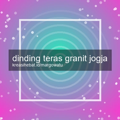 Dinding Teras Granit Jogja