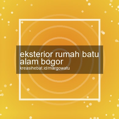 Eksterior Rumah Batu Alam Bogor