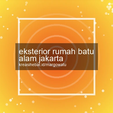 Eksterior Rumah Batu Alam Jakarta
