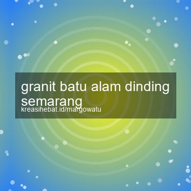Granit Batu Alam Dinding Semarang