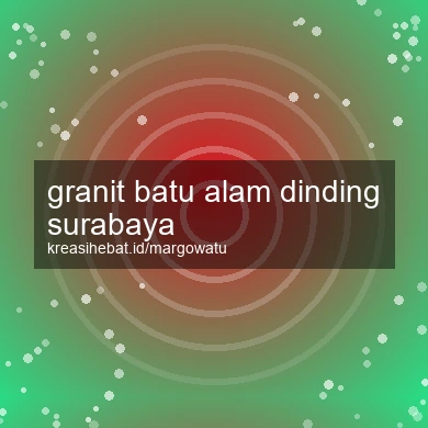 Granit Batu Alam Dinding Surabaya