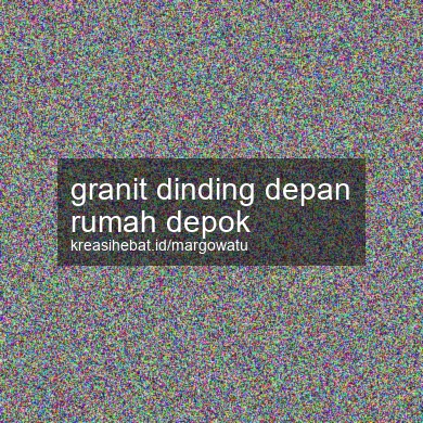 Granit Dinding Depan Rumah Depok