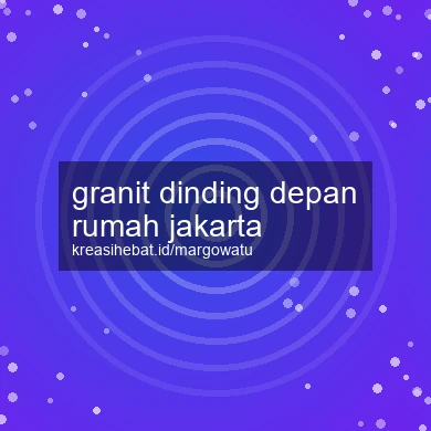 Granit Dinding Depan Rumah Jakarta