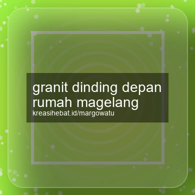 Granit Dinding Depan Rumah Magelang