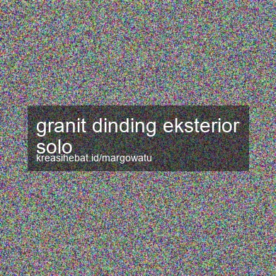 Granit Dinding Eksterior Solo