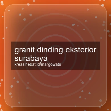 Granit Dinding Eksterior Surabaya