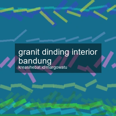 Granit Dinding Interior Bandung