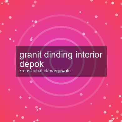 Granit Dinding Interior Depok