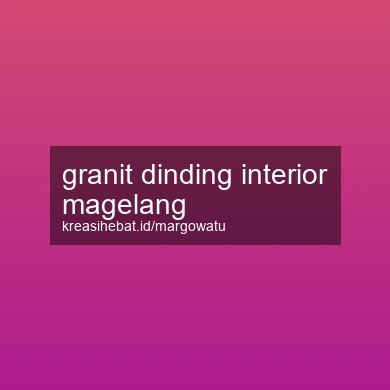 Granit Dinding Interior Magelang