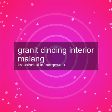 Granit Dinding Interior Malang