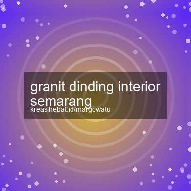 Granit Dinding Interior Semarang