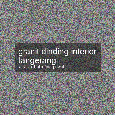 Granit Dinding Interior Tangerang