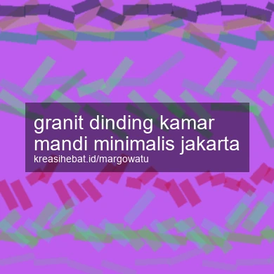 Granit Dinding Kamar Mandi Minimalis Jakarta