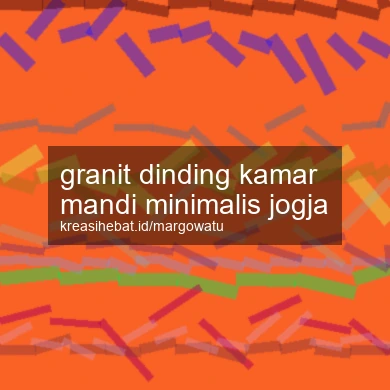 Granit Dinding Kamar Mandi Minimalis Jogja