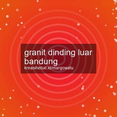 Granit Dinding Luar Bandung