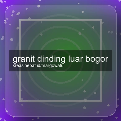 Granit Dinding Luar Bogor