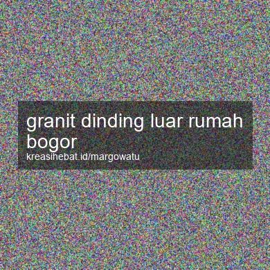 Granit Dinding Luar Rumah Bogor
