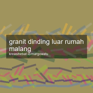 Granit Dinding Luar Rumah Malang
