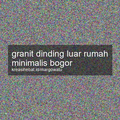 Granit Dinding Luar Rumah Minimalis Bogor