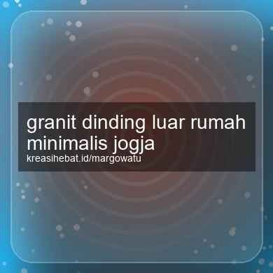 Granit Dinding Luar Rumah Minimalis Jogja