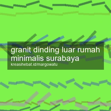 Granit Dinding Luar Rumah Minimalis Surabaya