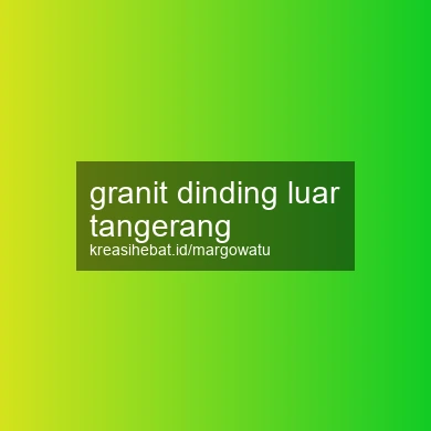 Granit Dinding Luar Tangerang