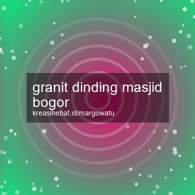 Granit Dinding Masjid Bogor