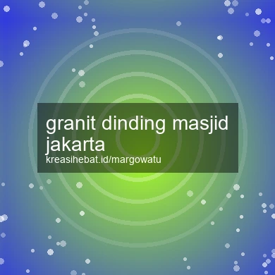 Granit Dinding Masjid Jakarta