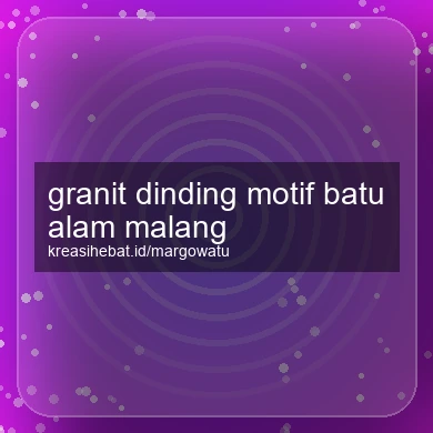 Granit Dinding Motif Batu Alam Malang