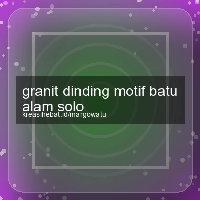 Granit Dinding Motif Batu Alam Solo