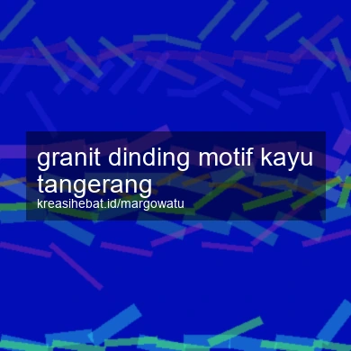 Granit Dinding Motif Kayu Tangerang