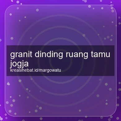 Granit Dinding Ruang Tamu Jogja