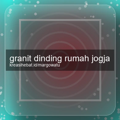 Granit Dinding Rumah Jogja